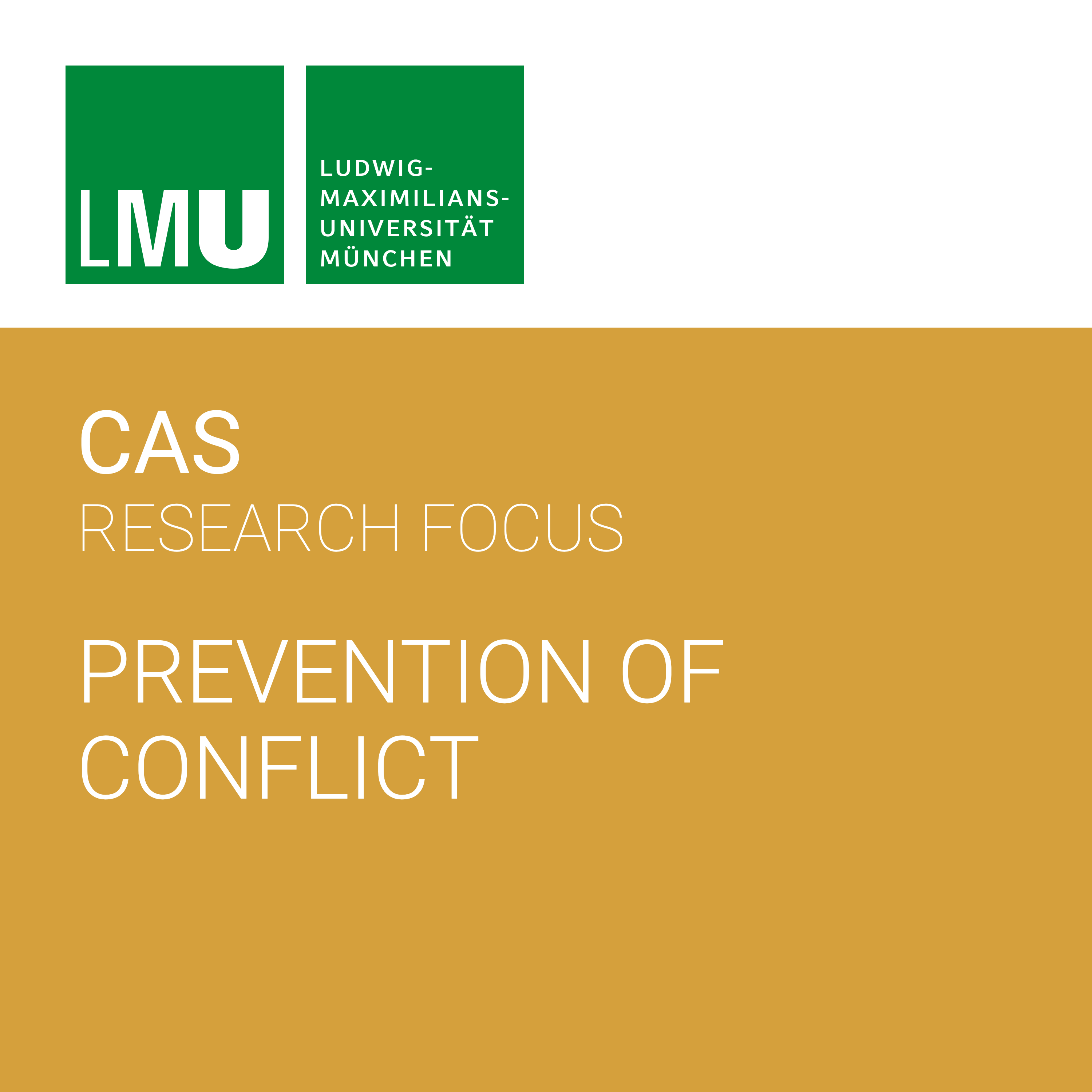 Center for Advanced Studies (CAS) Research Focus Prevention of Conflict